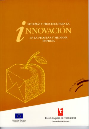 Sistemas y procesos para la innovacin en la pequea y mediana empresa